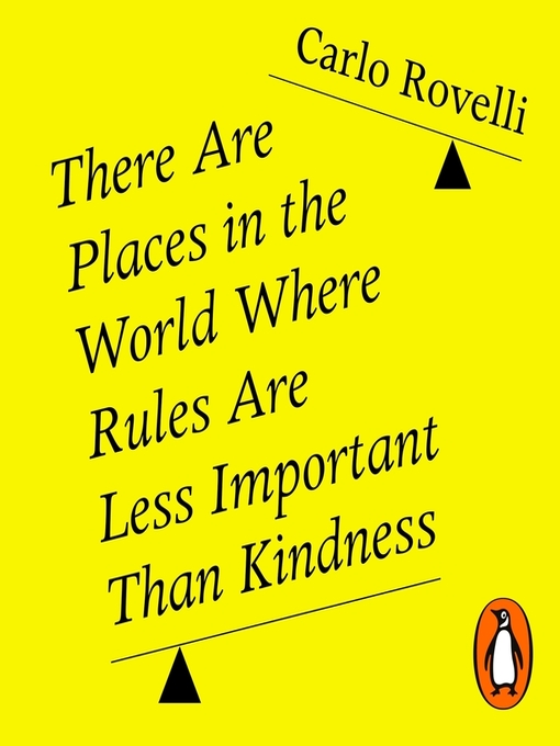 Nimiön There Are Places in the World Where Rules Are Less Important Than Kindness lisätiedot, tekijä Carlo Rovelli - Saatavilla